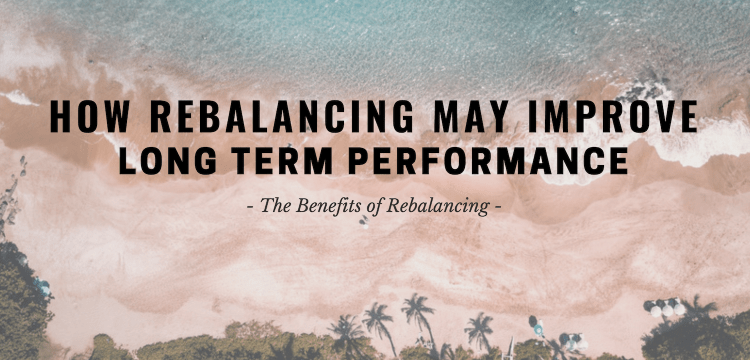 How Rebalancing May Improve Long Term Performance