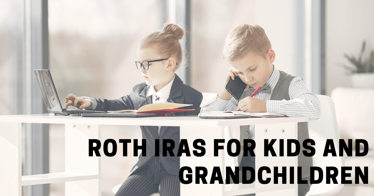 Roth IRAs for Kids and Grandchildren