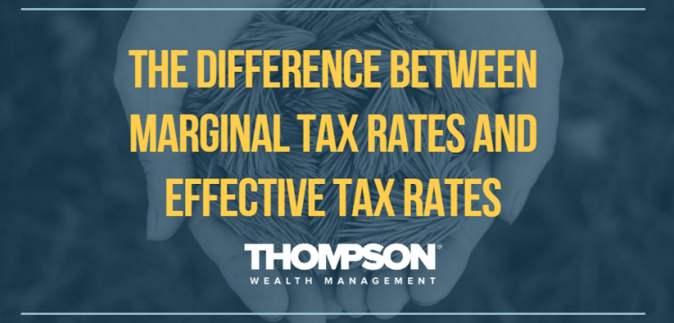 The Difference Between Marginal Tax Rates and Effective Tax Rates — and When to Use Them.